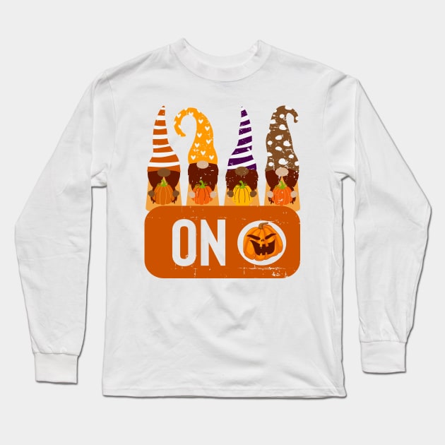 Pumpkin Season is ON Funny Gnome Fall Season Long Sleeve T-Shirt by alcoshirts